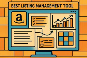 Best Listing Management Tool for Amazon Brands with 50+ Parent ASINs